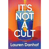 It's Not a Cult: A Novel [Paperback]