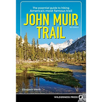 John Muir Trail: The Essential Guide to Hiking America's Most Famous Trail [Paperback]