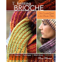 Knitting Brioche: The Essential Guide to the Brioche Stitch [Paperback]