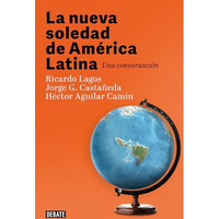 La nueva soledad de America Latina / Latin Americas New Solitude. A Dialogue [Paperback]