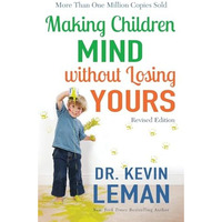 Making Children Mind Without Losing Yours [Paperback]