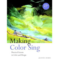 Making Color Sing, 25th Anniversary Edition: Practical Lessons in Color and Desi [Paperback]