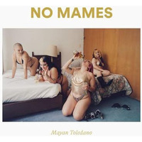 Mayan Toledano: No Mames [Hardcover]