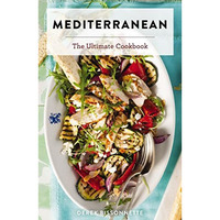 Mediterranean: The Ultimate Cookbook [Hardcover]