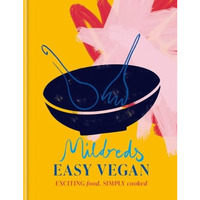 Mildreds Easy Vegan: Exciting food, simply cooked [Hardcover]