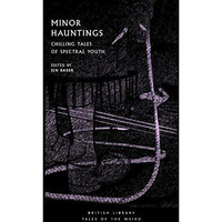 Minor Hauntings: Chilling Tales of Spectral Youth [Paperback]