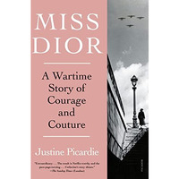 Miss Dior: A Wartime Story of Courage and Couture [Paperback]