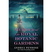 Murder at the Royal Botanic Gardens: A Riveting New Regency Historical Mystery [Paperback]