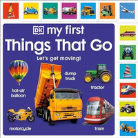 My First Things That Go: Let's get moving! [Board book]