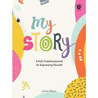 My Story: A Kids Creative Journal for Expressing Yourself [Paperback]