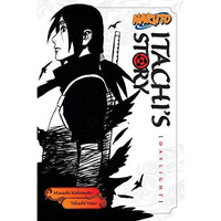 Naruto: Itachi's Story, Vol. 1: Daylight [Paperback]