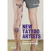 New Tattoo Artists: Illustrators and Designers Meet Tattoo [Paperback]