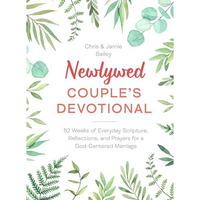 Newlywed Couple's Devotional: 52 Weeks of Everyday Scripture, Reflections, and P [Hardcover]