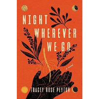 Night Wherever We Go: A Novel [Paperback]