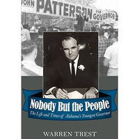 Nobody But the People: The Life and Times of Alabama’s Youngest Governor [Hardcover]