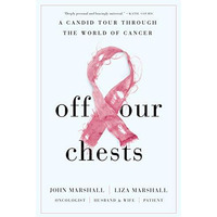 Off Our Chests: A Candid Tour Through the World of Cancer [Hardcover]