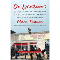 On Locations: Lessons Learned from My Life On Set with The Sopranos and in the F [Hardcover]