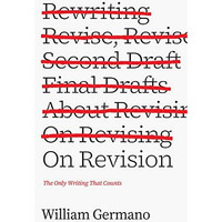 On Revision: The Only Writing That Counts [Paperback]