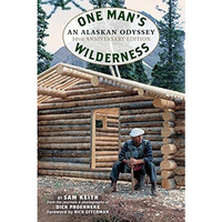 One Man's Wilderness, 50th Anniversary Edition: An Alaskan Odyssey [Paperback]