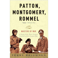 Patton, Montgomery, Rommel: Masters of War [Paperback]