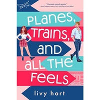 Planes, Trains, and All the Feels [Paperback]