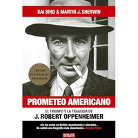 Prometeo Americano. El libro que inspir? la pel?cula OPPENHEIMER / American Prom [Hardcover]