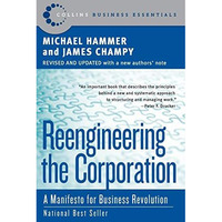 Reengineering the Corporation: A Manifesto for Business Revolution [Paperback]