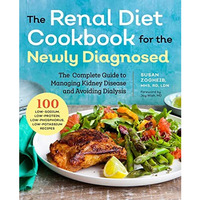 Renal Diet Cookbook for the Newly Diagnosed: The Complete Guide to Managing Kidn [Paperback]