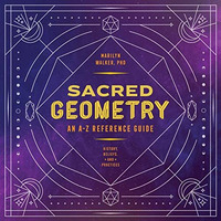 Sacred Geometry: An A-Z Reference Guide [Paperback]