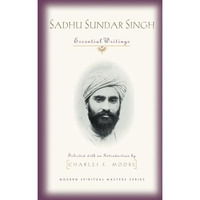 Sadhu Sundar Singh: Essential Writings (modern Spiritual Masters Series) [Paperback]