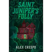 Saint Juniper's Folly [Hardcover]