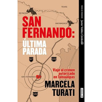 San Fernando. ?ltima parada: Viaje al crimen autorizado en Tamaulipas (Premio Ja [Paperback]