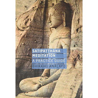 Satipatthana Meditation: A Practice Guide [Paperback]