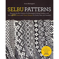 Selbu Patterns: Discover the Rich History of a Norwegian Knitting Tradition with [Hardcover]