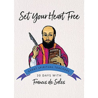 Set Your Heart Free (30 Days With A Great Spiritual Teacher) [Paperback]