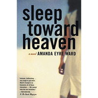 Sleep Toward Heaven: A Novel [Paperback]