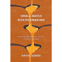 Small Batch Disciplemaking               [TRADE PAPER         ]