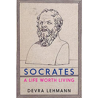 Socrates: A Life Worth Living [Hardcover]