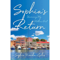 Sophia's Return: Uncovering My Mother's Past [Paperback]