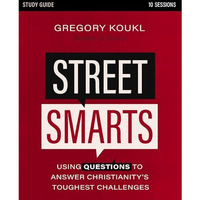 Street Smarts Study Guide: Using Questions to Answer Christianity's Toughest Cha [Paperback]