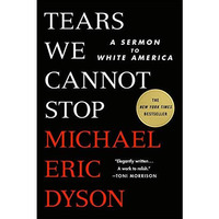 Tears We Cannot Stop: A Sermon to White America [Paperback]