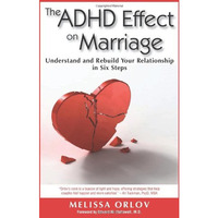 The ADHD Effect on Marriage: Understand and Rebuild Your Relationship in Six Ste [Paperback]