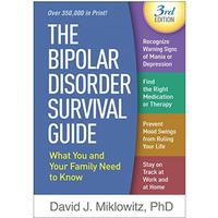 The Bipolar Disorder Survival Guide: What You and Your Family Need to Know [Paperback]