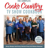 The Complete Cooks Country TV Show Cookbook 15th Anniversary Edition Includes S [Paperback]