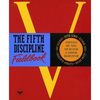 The Fifth Discipline Fieldbook: Strategies and Tools for Building a Learning Org [Paperback]