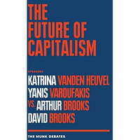 The Future of Capitalism: The Munk Debates [Paperback]