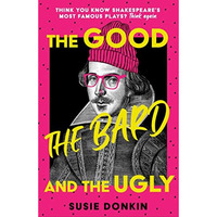 The Good, The Bard and The Ugly [Hardcover]