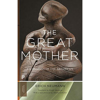 The Great Mother: An Analysis of the Archetype [Paperback]