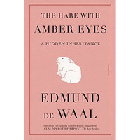 The Hare with Amber Eyes: A Hidden Inheritance [Paperback]