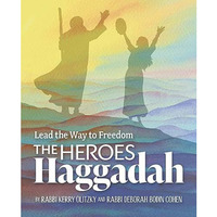 The Heroes Haggadah: Lead the Way to Freedom [Paperback]